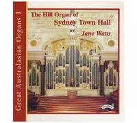 Great Australian Organs I - The Hill Organ Of Sydney Town Hall (Priory)