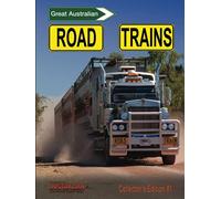 Great Australian Road Trains: Collector’s Edition #1