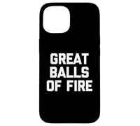 Great Balls Of Fire T-shirt avec inscription humoristique Country Southern Coque pour iPhone 15