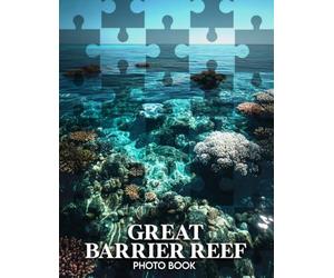 Great Barrier Reef Photo Book: 40 Stunning Images Of The World's Largest Coral Reef System, Showcasing Colorful Marine Life And Breathtaking Underwater Scenery
