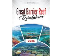 GREAT BARRIER REEF REISEFÜHRER 2026: Erkunden Sie historische Architektur, Spaziergänge am Flussufer und kulturelle Reichtümer im Herzen von Aragonien
