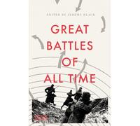 Great Battles of All Time: With 87 Battle Plans
