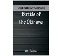 Great Battles Of World War Two - Battle Of Okinawa