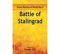 Great Battles Of World War Two - Battle Of Stalingrad