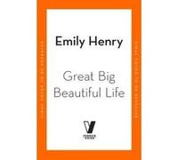 Great Big Beautiful Life – Romance slow-burn, best-seller du Sunday Times, auteur de Beach Read
