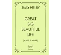 Great Big Beautiful Life - Emily Henry - Hauteville - ebook (ePub) - Livre