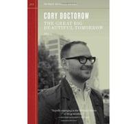 Great Big Beautiful Tomorrow, The (PM Press Outspoken Authors) - [Version Originale] Cory Doctorow (Auteur)