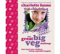 Great Big Veg Challenge Hume, Charlotte (Auteur)