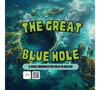 Great Blue Hole: A Huge Underwater Hole in Belize: Educational Ocean Discovery Book About a Giant Underwater Hole and Marine Science | STEAM STEM | Homeschooling | Teaching | Activity Book