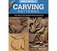 Great Book of Carving Patterns: 200 Ideas for Woodcarving Projects