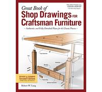 Great Book of Shop Drawings for Craftsman Furniture: Authentic and Fully Detailed Plans for 61 Classic Pieces