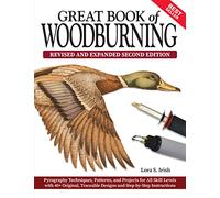 Great Book of Woodburning: Pyrography Techniques, Patterns, and Projects for All Skill Levels With 40+ Original, Traceable Designs and Step-by-step Instructions