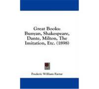 Great Books: Bunyan, Shakespeare, Dante, Milton, the Imitation, Etc. (1898) Farrar, Frederic William (Auteur)