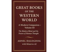 Great Books of the Western World: A Modern Companion - Volume III: The Modern Mind and the Future of Human Thought