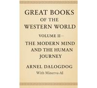 Great Books of the Western World - Volume II: The Modern Mind and the Human Journey