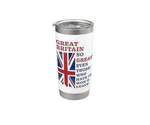 Great Britain - So Great Even Those Who Hate It Won’t Leave Gobelet isotherme en acier inoxydable double paroi