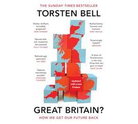 Great Britain?: The must-read Sunday Times bestseller: How We Get Our Future Back