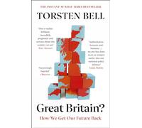 Great Britain?: The must-read Sunday Times bestseller: How We Get Our Future Back