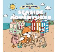 Great British Adventures - Seaside Adventures: Cosy Colouring book for children & adults with bold lines and cute animal characters, British seaside ... colour therapy, summer holiday activity