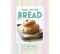 Great British Bake Off - Bake It Better (No.4): Bread