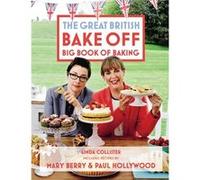 Great British Bake Off: Big Book of Baking Collister, Linda (Auteur)