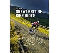 Great British Bike Rides: 40 Classic Routes for Road Cyclists - [Version Originale] Inconnu (Auteur)