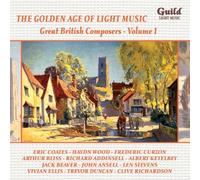 The Golden Age of Light Music : Great British Composers, Volume 1