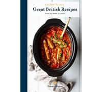 Great British Recipes, from my home to yours!