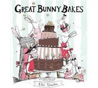 Great Bunny Bakes by Ellie Snowdon Inconnu (Auteur)