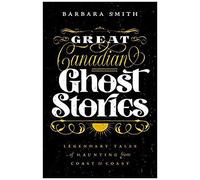 Great Canadian Ghost Stories