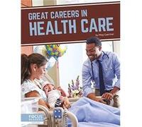 Great Careers in Health Care by Meg Gaertner Meg Gaertner (Auteur)