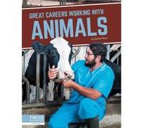 Great Careers in Working with Animals by Derek Moon Derek Moon (Auteur)