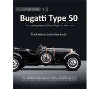 Great Cars 13- Bugatti Type 50 Mark Morris Julius Kruta (Auteur)