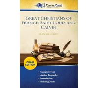 Great Christians of France: Saint Louis and Calvin (Cram Edition)
