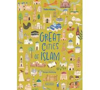 Great Cities of Islam: 45 Cities That Illuminate the World