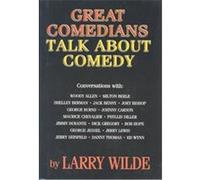Great Comedians Talk About Comedy Larry Wilde (Auteur)