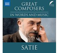 Great Composers in Words and Music : Erik Satie