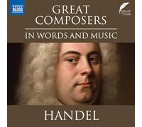 Great Composers in Words and Music: Haendel