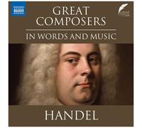 Great Composers in Words and Music: Haendel – NAXOS
