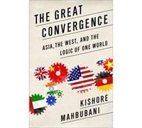 Great Convergence (Paperback) Kishore Mahbubani, (Auteur)