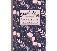 Great Days Begin with Gratitude: A 100 page guided gratitude journal // Find something to be thankful for every single day
