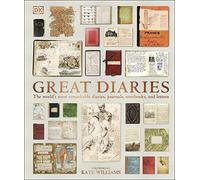 Great Diaries: The world's most remarkable diaries, journals, notebooks, and letters
