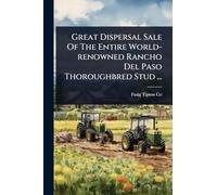 Great Dispersal Sale Of The Entire World-renowned Rancho Del Paso Thoroughbred Stud ...