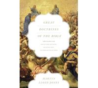 Great Doctrines of the Bible: God the Father, God the Son/ God the Holy Spirit/ The Church and the Last Things