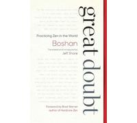 Great Doubt: Practicing Zen In The World