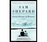 Sam Shepard Great Dream of Heaven (Poche)