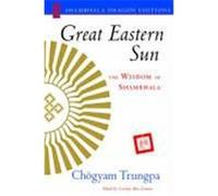 Great Eastern Sun, Shambhala Dragon Editions Carolyn Rose Gimian, Chogyam Trungpa (Auteur)
