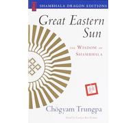 Great Eastern Sun: The Wisdom of Shambhala