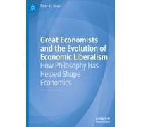 Great Economists And The Evolution Of Economic Liberalism