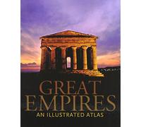 Great Empires: An Illustrated Atlas